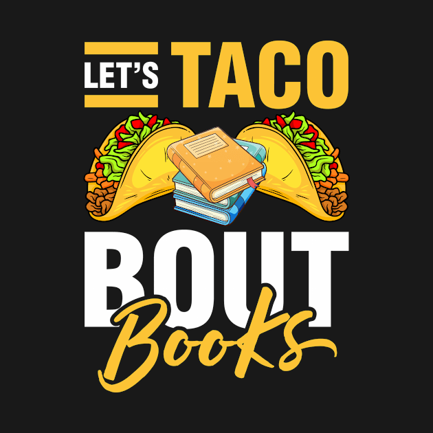 Let's Taco Bout Books Reading Lovers Mexican Gift For Readers by Albatross