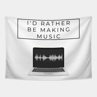 Rather Be Making Music Tapestry