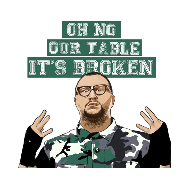 OH NO OUR TABLE IT'S BROKEN by Jolley123