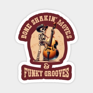 Bone Shakin' Moves and Funky Grooves Magnet