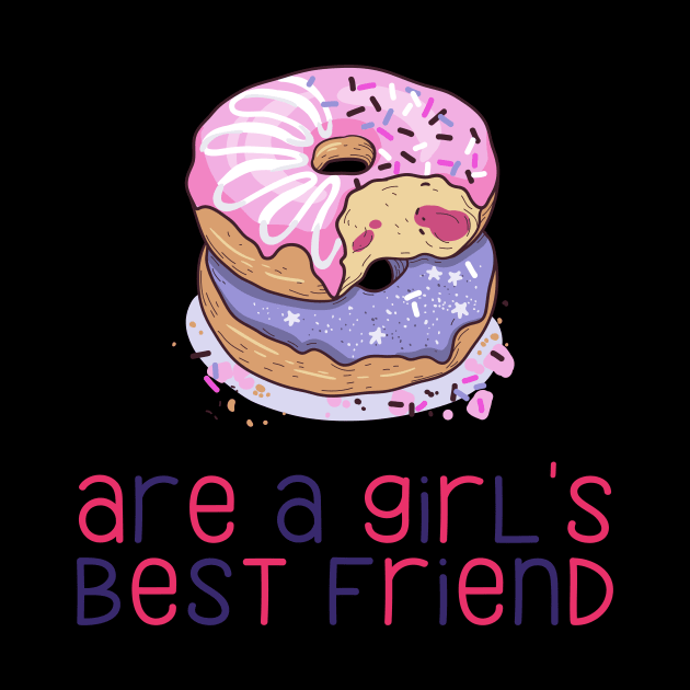 Donuts Are a Girl's Best Friend Funny and Cute Donut Lovers Gift by nathalieaynie