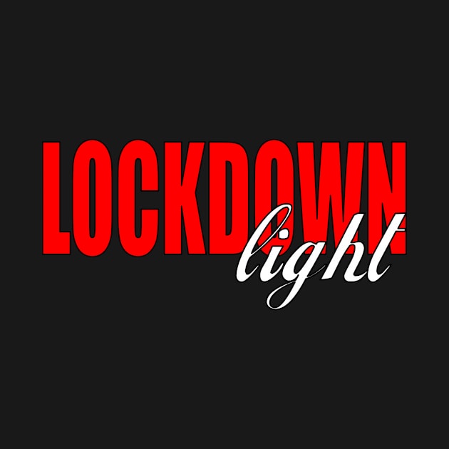 Lockdown Light 2021 New Corona Lockdown Covid-19 by Monstershirts