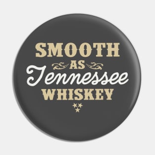 Smooth as Tennessee Whiskey Pin