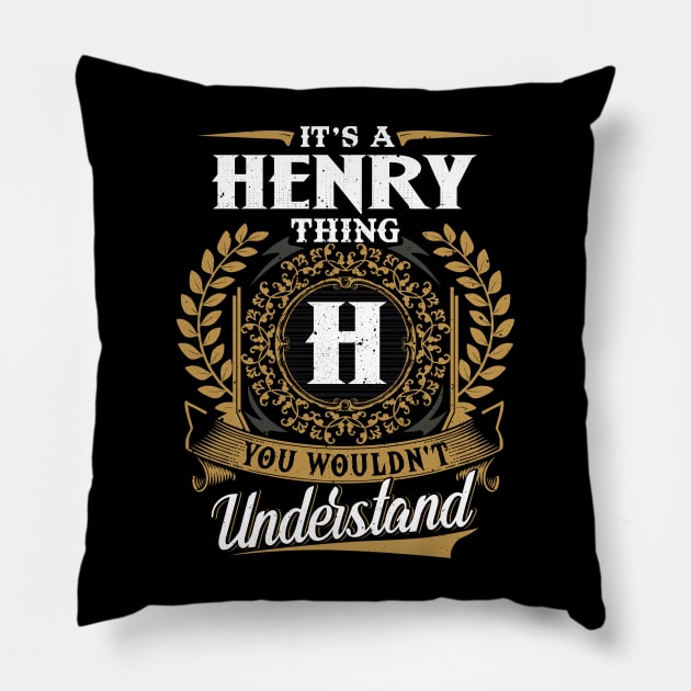 It Is A Henry Thing You Wouldn't Understand Pillow by DaniYuls