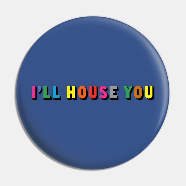 I'll House You Pin by PP_mcpants