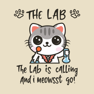 The Lab Is Calling and I Meowst Go T-Shirt