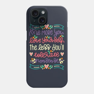 The More You Love Yourself quote Phone Case