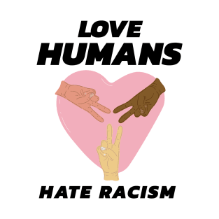 Love Humans Hate Racism Diversity Anti Discrimination T-Shirt