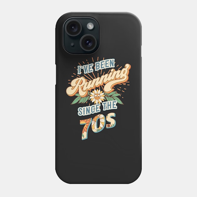 I ve been running since the 70s Groovy retro quote  gift for running Vintage floral pattern Phone Case by HomeCoquette