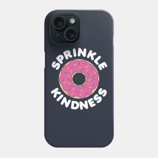 Sprinkle Kindness Phone Case