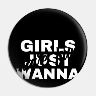 Girls just wanna have fun | Funny tshirt for women | Girl power | Woman choice Pin