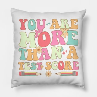 Test Day Teacher - You Are More Than A Test Score Pillow