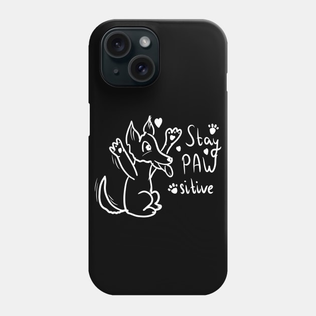 Stay PAWsitive Phone Case by Antiope