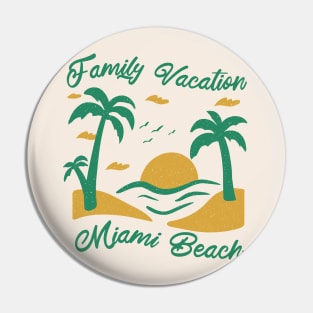 Family Vacation Miami Beach Pin