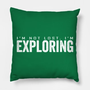 I’m not lost I’m exploring Pillow