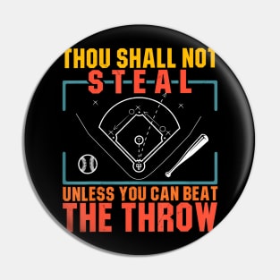 Baseball Thou Shall Not Steal Unless You Beat the Throw Pin