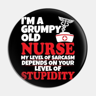 I'm a grumpy old nurse Pin