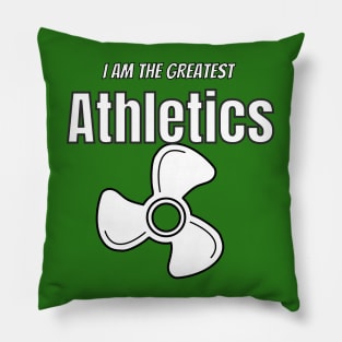 i am the greatest ATHLETICS fan Pillow