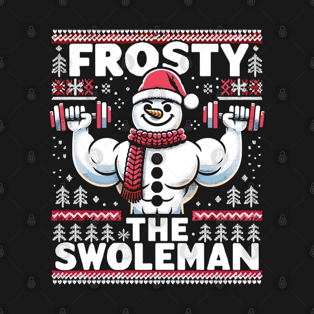 Frosty The Swoleman - Ugly Sweater Snowman Pun Fitness Humor by Lunatic Bear