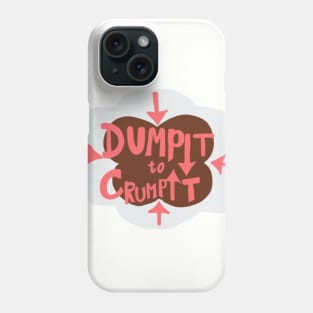 Dump it to Crumpit Phone Case