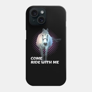 Come Ride with me Phone Case