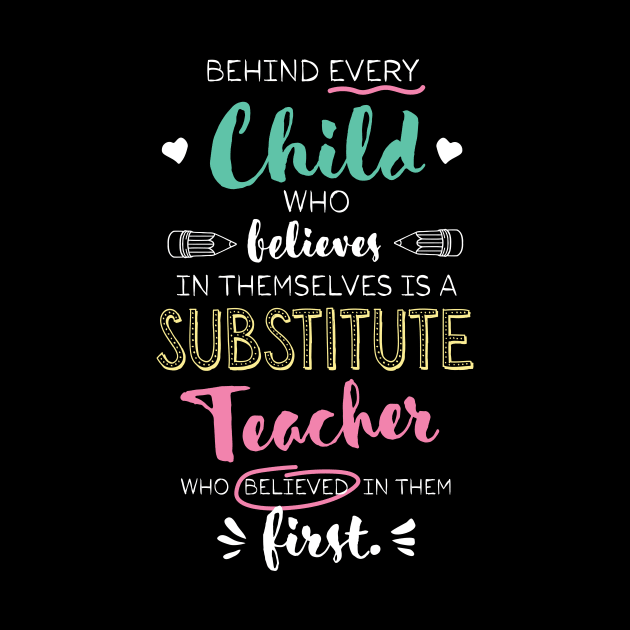 Great Substitute Teacher who believed - Appreciation Quote by BetterManufaktur