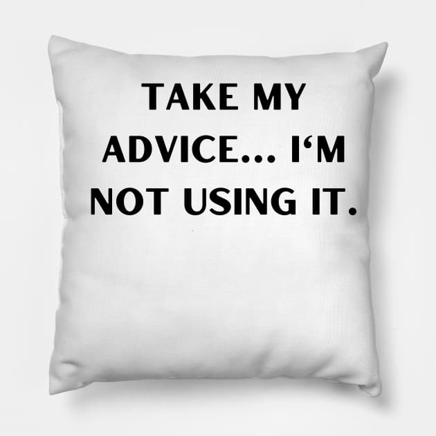 Take my advice I'm not using it. Pillow by Word and Saying