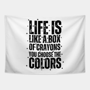 "Color Your World: Life is like a box of crayons; you choose the colors" Tapestry