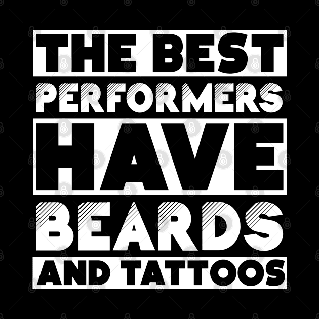 Best performers have beards and tattoos . Perfect present for mother dad friend him or her by SerenityByAlex