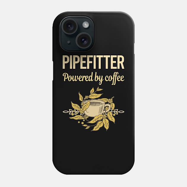 Powered By Coffee Pipefitter Phone Case by lainetexterbxe49