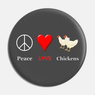 Peace Love Chickens Pin