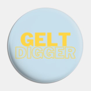 Gelt Digger Pin