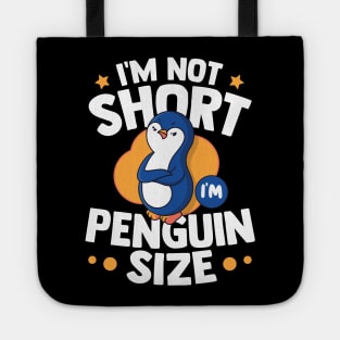 Im Not Short Im Penguin Size Tote