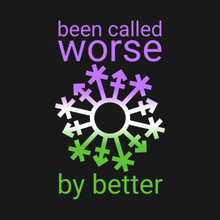 Gender Snowflake - "Been called worse..." - Genderqueer Flag Colors T-Shirt