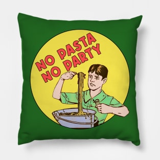 No Pasta No Party Pillow