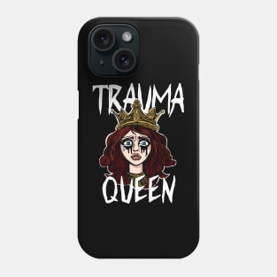 Trauma Queen Phone Case