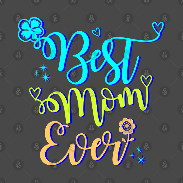Download Tee funny best mom ever - Best Mom Svg, Mother Day SVG, Best Mom Ever, Mom DXF, Mammy Svg, Mom ...