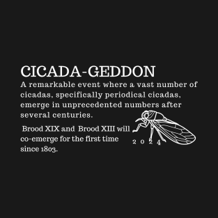 Cicada Geddon definition -2024 brood XIII XIX double emergence T-Shirt