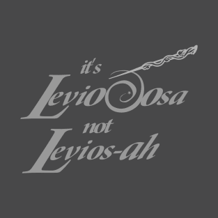 It’s LeviOsa not LeviosAH T-Shirt