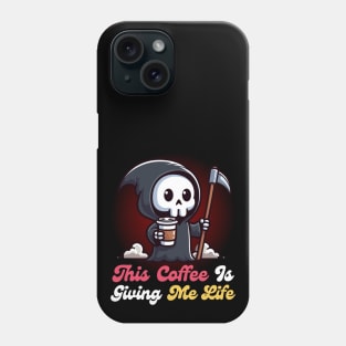 This coffee is Giving Me Life - Cute Reaper Phone Case