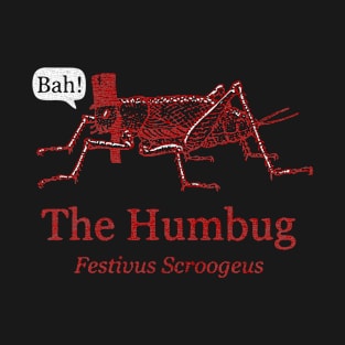 The Humbug festivus scroogeus T-Shirt