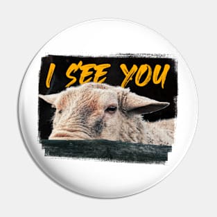 Funny Sheep Design with 'I See You' Text - Unisex Graphic Design Pin