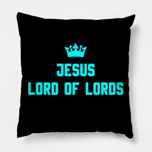 JESUS LORD OF LORDS Pillow