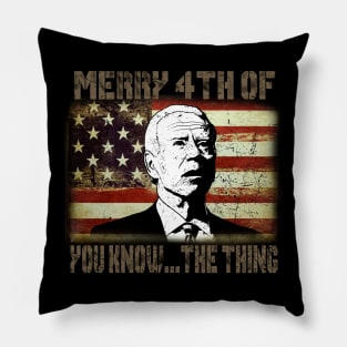 Funny Biden Confused Merry Happy 4th of You Know...The Thing Pillow