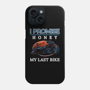 I promise honey, This is my last bike, Touring motorcycle illustration, bike lovers Phone Case