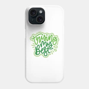 Trying My Best - Green Phone Case