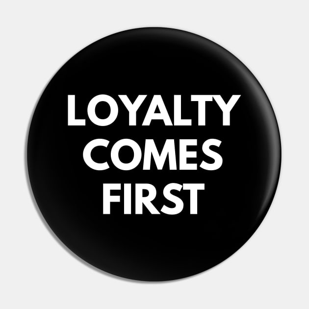 Loyalty Comes First Pin by NorseTech