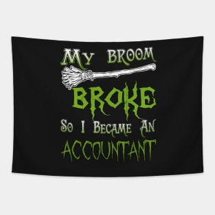 My Broom Broke So I Became An Accountant Tapestry