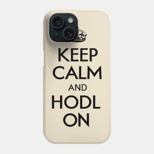 Keep Calm and Hodl On - Crypto Hodl T-shirt Design Phone Case