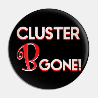 Cluster B Gone! Narcissistic Abuse Survival Pin